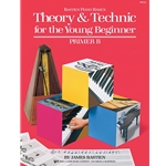 Theory and Technic for the Young Beginner - Primer B